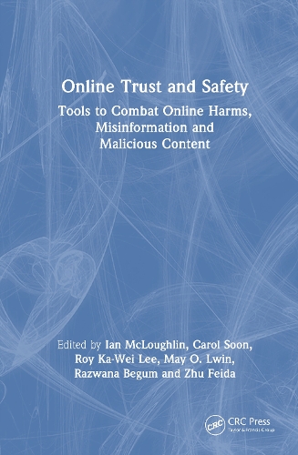 Online Trust and Safety: Tools to Combat Online Harms, Misinformation and Malicious Content.
