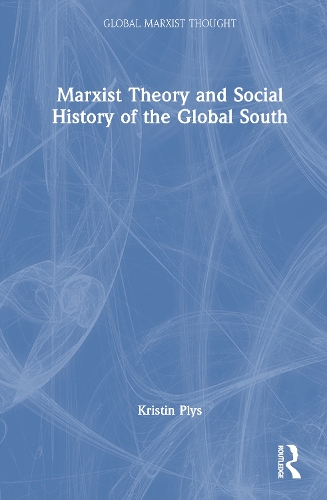 Marxist Theory and Social History of the Global South.
