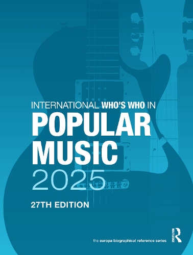 International Who's Who of Popular Music 2025. 27th edition