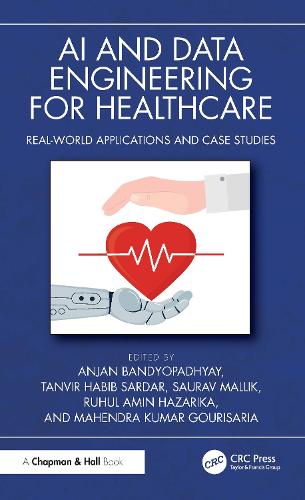 AI and Data Engineering for Healthcare: Real-World Applications and Case Studies.