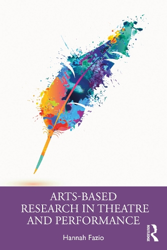 Arts-Based Research in Theatre and Performance.