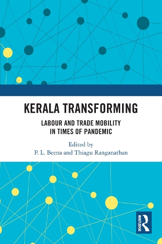 Kerala Transforming: Labor and Trade Mobility in times of Pandemic.