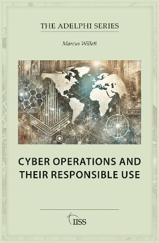 Cyber Operations and Their Responsible Use.