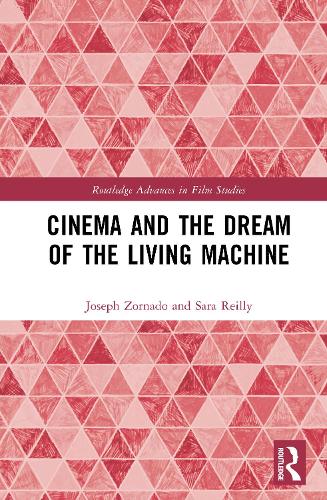 Cinema and the Dream of the Living Machine.