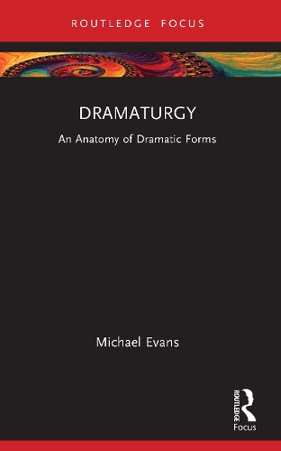 Dramaturgy: An Anatomy of Dramatic Forms.