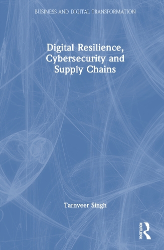 Digital Resilience, Cybersecurity and Supply Chains.