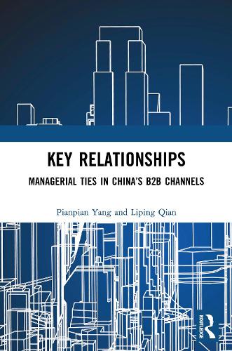 Key Relationships: Managerial Ties in China's B2B Channels.