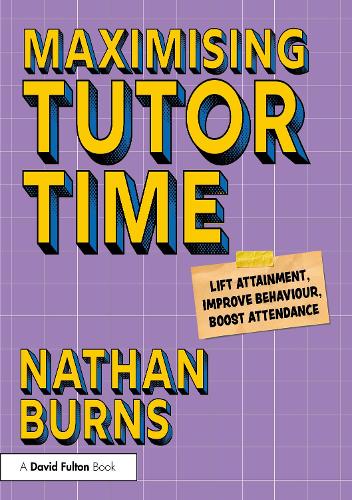 Maximising Tutor Time: Lift Attainment, Improve Behaviour, Boost Attendance.