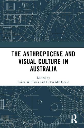 The Anthropocene and Visual Culture in Australia.