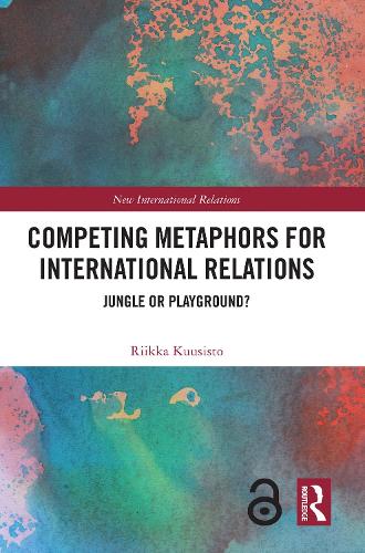 Competing Metaphors for International Relations: Jungle or Playground?.