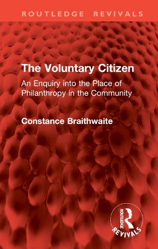The Voluntary Citizen: An Enquiry into the Place of Philanthropy in the Community.