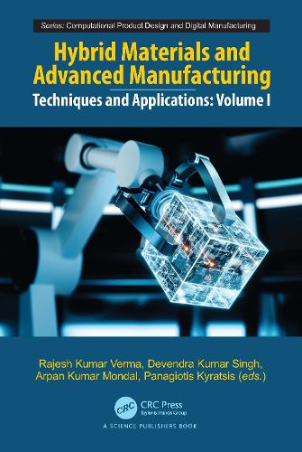 Hybrid Materials and Advanced Manufacturing: Techniques and Applications, Volume 1.