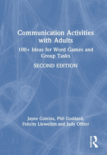 Communication Activities with Adults: 100+ Ideas for Word Games and Group Tasks. 2nd edition