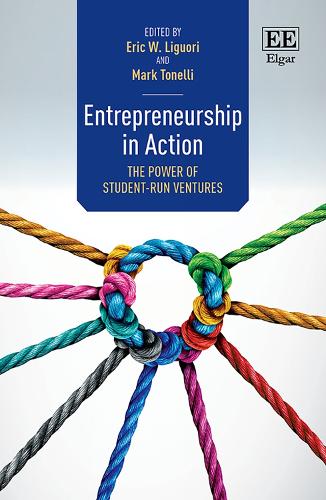 Entrepreneurship in Action: The Power of Student-Run Ventures.