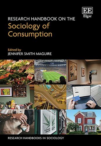 Research Handbook on the Sociology of Consumption.