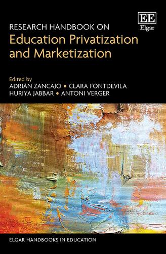 Research Handbook on Education Privatization and Marketization.