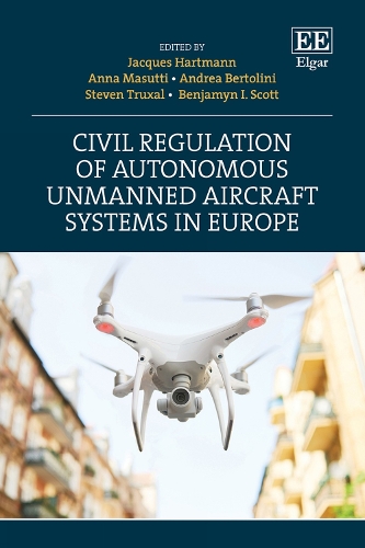 Civil Regulation of Autonomous Unmanned Aircraft Systems in Europe.