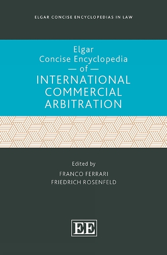 Elgar Concise Encyclopedia of International Commercial Arbitration.