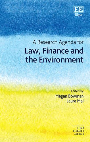 A Research Agenda for Law, Finance and the Environment.