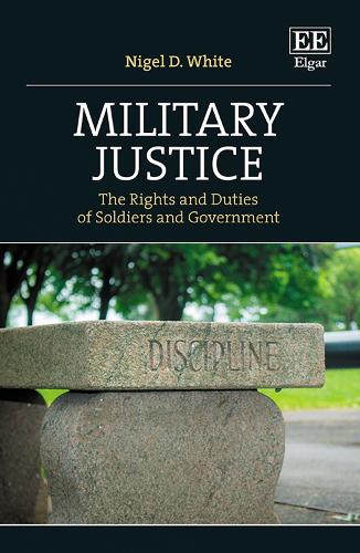 Military Justice: The Rights and Duties of Soldiers and Government.