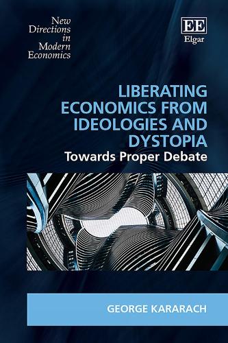Liberating Economics From Ideologies and Dystopia: Towards Proper Debate.