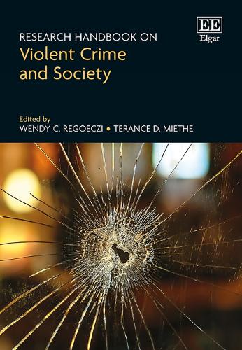 Research Handbook on Violent Crime and Society.