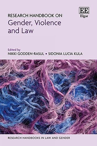 Research Handbook on Gender, Violence and Law.