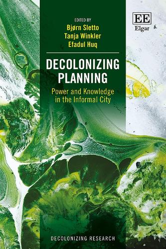 Decolonizing Planning: Power and Knowledge in the Informal City.