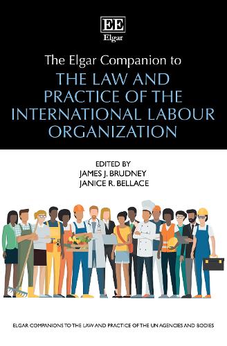 The Elgar Companion to the Law and Practice of the International Labour Organization.
