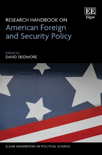 Research Handbook on American Foreign and Security Policy.