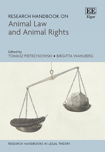 Research Handbook on Animal Law and Animal Rights.