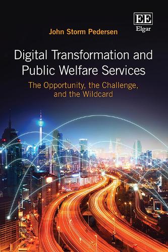 Digital Transformation and Public Welfare Services: The Opportunity, the Challenge, and the Wildcard.