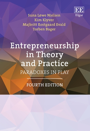 Entrepreneurship in Theory and Practice: Paradoxes in Play, Fourth Edition. 4th edition