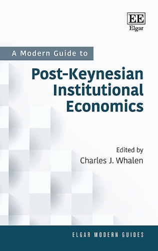 A Modern Guide to Post-Keynesian Institutional Economics.