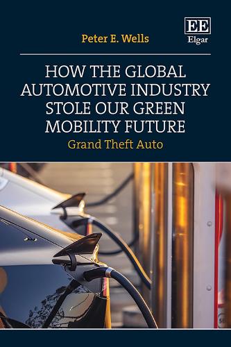 How the Global Automotive Industry Stole our Green Mobility Future