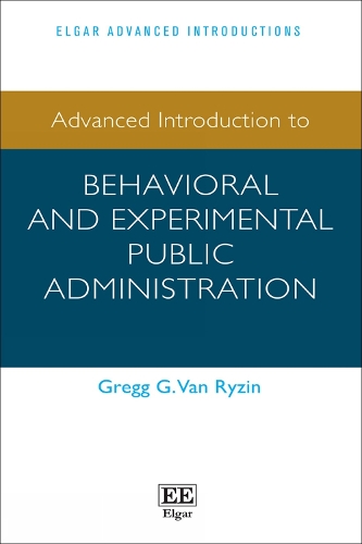 Advanced Introduction to Behavioral and Experimental Public Administration.