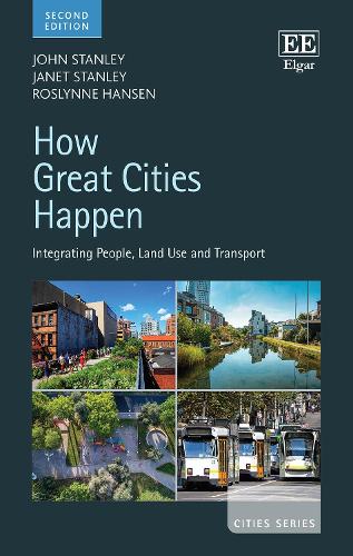 How Great Cities Happen: Integrating People, Land Use and Transport: Second Edition. 2nd edition