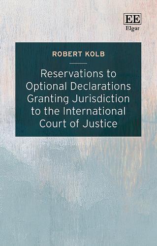 Reservations to Optional Declarations Granting Jurisdiction to the International Court of Justice.