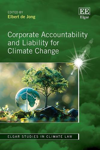 Corporate Accountability and Liability for Climate Change.
