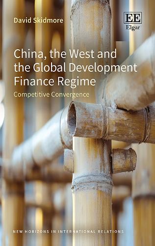 China, the West and the Global Development Finance Regime: Competitive Convergence.