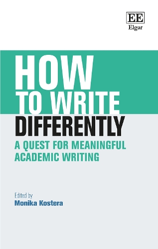 How to Write Differently: A Quest for Meaningful Academic Writing.