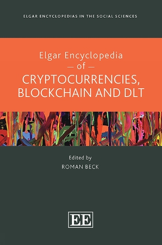 Elgar Encyclopedia of Cryptocurrencies, Blockchain and DLT.