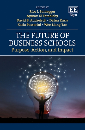 The Future of Business Schools: Purpose, Action, and Impact.