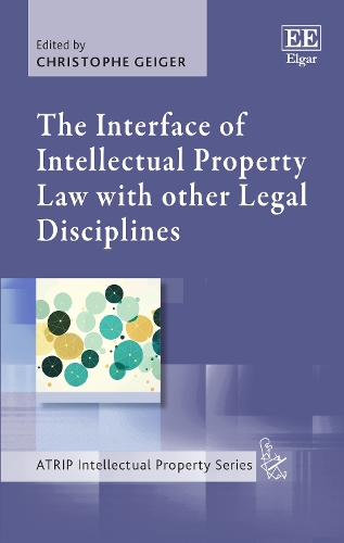 The Interface of Intellectual Property Law with other Legal Disciplines.