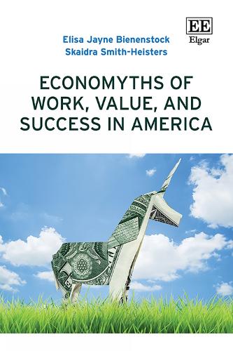 Economyths of Work, Value, and Success in America.