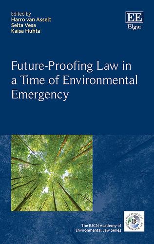 Future-Proofing Law in a Time of Environmental Emergency.