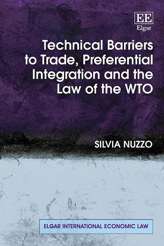 Technical Barriers to Trade, Preferential Integration and the Law of the WTO.