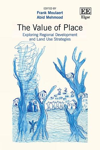 The Value of Place: Exploring Regional Development and Land Use Strategies.