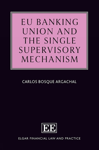 EU Banking Union and the Single Supervisory Mechanism.