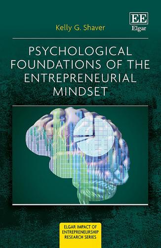 Psychological Foundations of The Entrepreneurial Mindset.